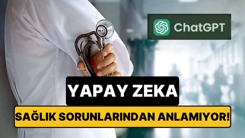 Yapay Zekaya Sıhhat Sorusu Sormadan Evvel Bir Daha Düşünün: Karşılıkların Yarısı Sıkıntılı Çıkıyor