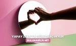 yapay-zekaya-sorduk-gercek-aski-bulmak-mumkun-mu-ReRUpmS3.jpg